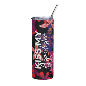 "Kiss My Aspidistra" Stainless steel tumbler for Florists