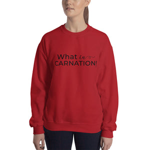 "What In Carnation!" Sweatshirt Blk